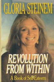 Item #200622 Revolution from Within: A Book of Self-Esteem. Gloria Steinem