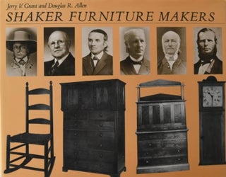 Item #200628 Shaker Furniture Makers. Jerry V. Grant, Douglas R. Allen