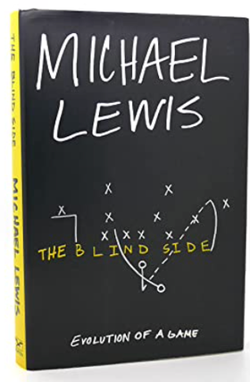 Item #200643 The Blind Side. Michael Lewis
