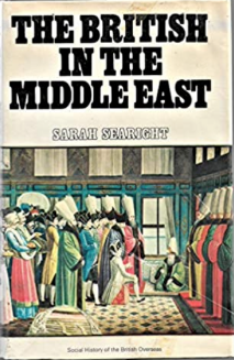 Item #200645 The British in the Middle East. Sarah Searight