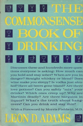 Item #200648 The Commonsense Book of Drinking. Leon D. Adams