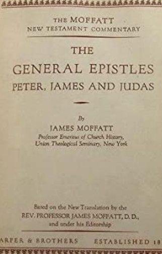 Item #200655 The General Epistles: James, Peter and Judas. James Moffatt.