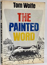 Item #200669 The Painted Word. Tom Wolfe