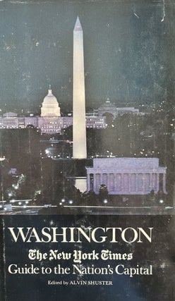 Item #200683 Washington: The New York Times Guide to the Nation's Capital. Alvin Shuster