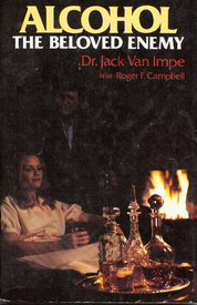 Item #200690 Alcohol: The Beloved Enemy. Jack VanImpe.