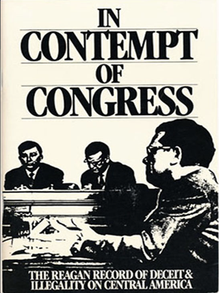 Item #200698 In Contempt of Congress: The Reagan Record of Deceit and Illegality in Central...