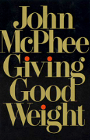 Item #200736 Giving Good Weight. John McPhee.