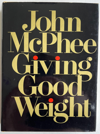 Item #200736 Giving Good Weight. John McPhee