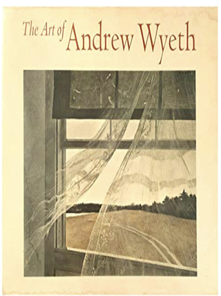 The Art of Andrew Wyeth. Wanda M. Corn.