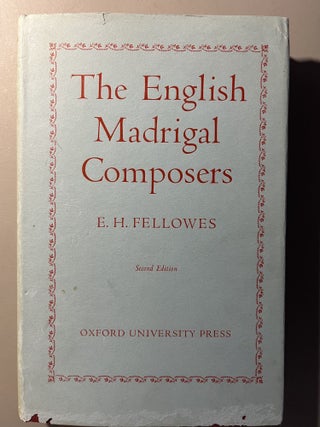 Item #200769 The English Madrigal Composers. Edmund Horace Fellowes