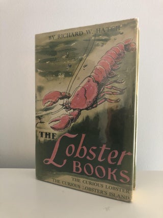 Item #200776 The Lobster Books: The Curious Lobster and The Curious Lobster island. Richard W. Hatch
