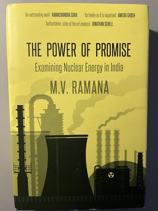 Item #200778 The Power of Promise: Examining Nuclear Energy in India. M V. Ramana