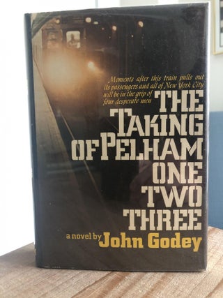 Item #200783 The Taking of Pelham One Two Three. John Godey