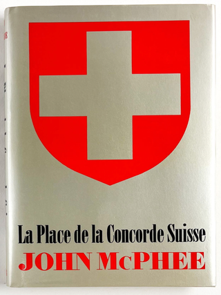 Item #200813 La Place de la Concorde Suisse. John McPhee
