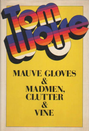Item #200817 Mauve Gloves and Madmen, Clutter and Vine. Tom Wolfe