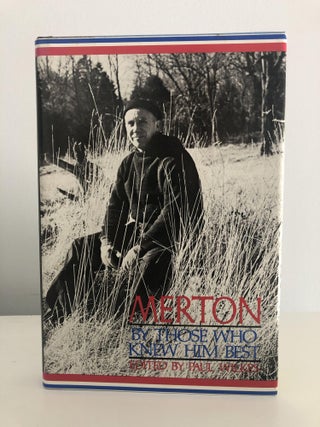 Merton by Those Who Knew Him Best. Thomas Merton, Paul Wilkes.