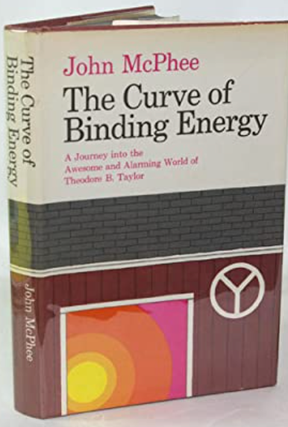 Item #200833 The Curve of Binding Energy. John McPhee