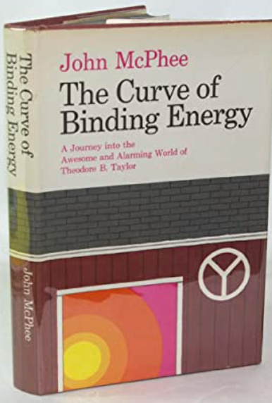 Item #200833 The Curve of Binding Energy. John McPhee.