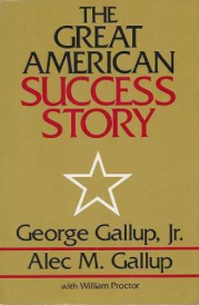 Item #200836 The Great American Success Story: Factors that Affect Achievement. George Gallup,...