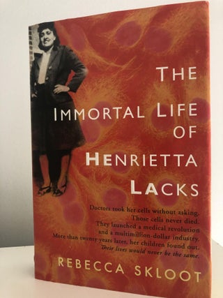 Item #200838 The Immortal Life of Henrietta Lacks. Rebecca Skloot