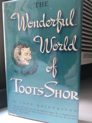 Item #200851 Wonderful World of Toots Shor. John Bainbridge