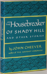 Item #200878 The Housebreaker of Shady Hill ad Other Stories. John Cheever