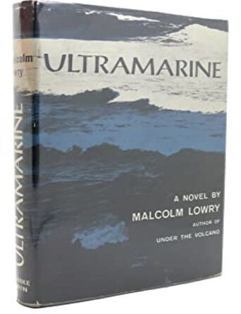 Item #200891 Ultramarine. Malcolm Lowry.