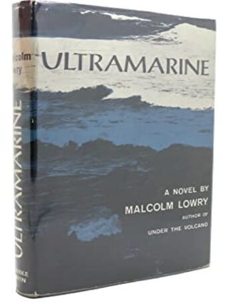 Ultramarine. Malcolm Lowry.