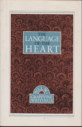 Item #200910 The Language of the Heart: Bill W.'s Grapevine Writings. Bill Wilson, Bill W