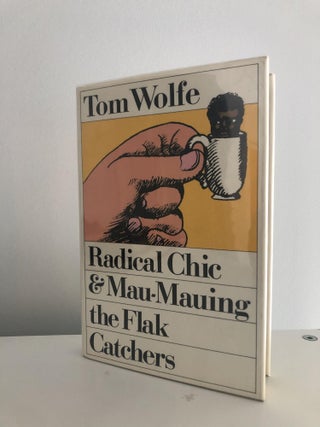 Item #200912 Radical Chic and Mau-Mauing the Flak Catchers. Tom Wolfe