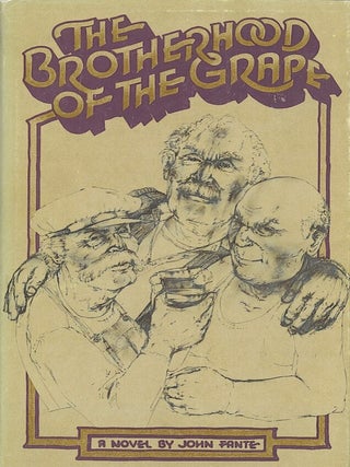The Brotherhood of the Grape. John Fante.