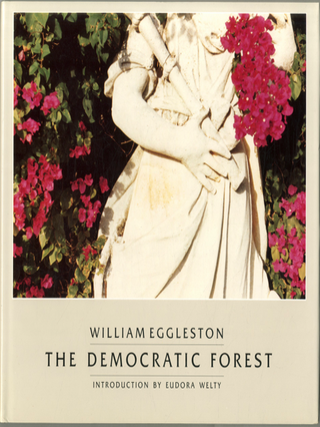 The Democratic Forest. William Eggleson, a Foreword.