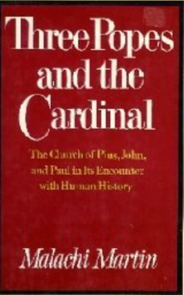 Item #200955 Three Popes and the Cardinal. Malachi Martin