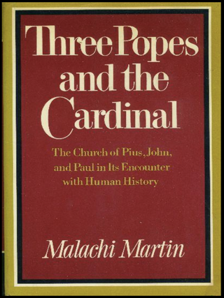 Item #200955 Three Popes and the Cardinal. Malachi Martin