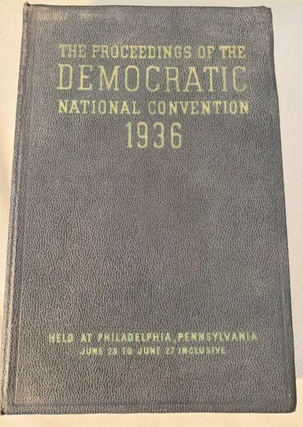 Item #200970 The Proceedings of the Democratic National Convention 1936 held at Philadelphia,...