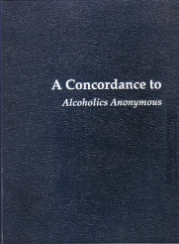 Item #200975 A Concordance to Alcoholics Anonymous. Stephen E., Frances Poe