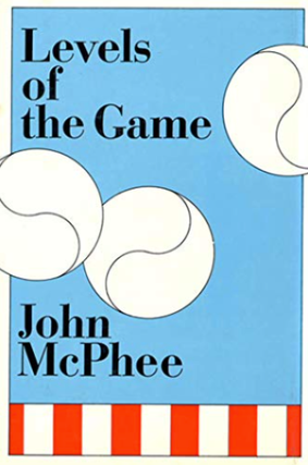Item #200991 Levels of the Game. John McPhee
