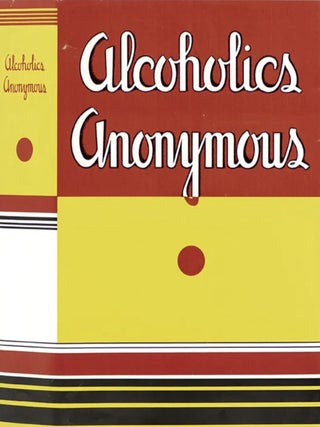 Item #200995 Alcoholics Anonymous: The Story of How More Than One Hundred Men Have Recovered From...