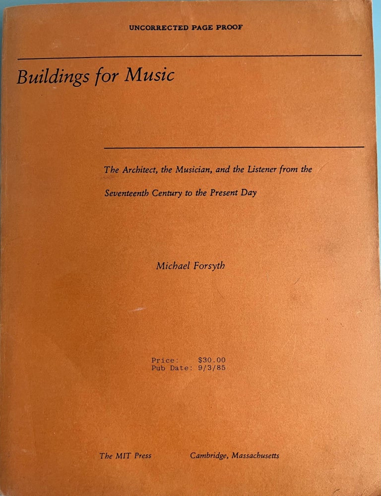 Item #201006 Buildings for Music: The Architect, the Musician, the Listener from the Seventeenth Century to the Present Day. Michael Forsyth.