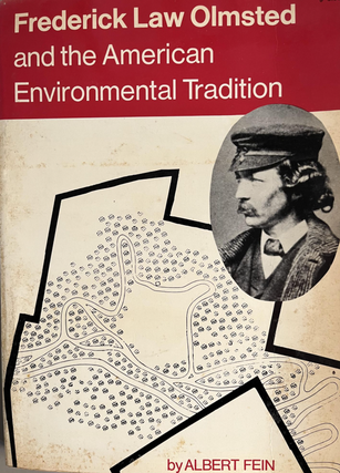 Item #201032 Frederick Law Olmsted and the American Environmental Tradition. Albert Fein