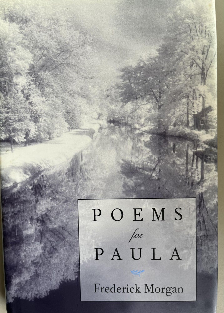 Item #201036 Poems for Paula. Frederick Morgan.