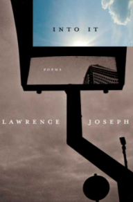 Item #201039 Into It: Poems. Lawrence Joseph