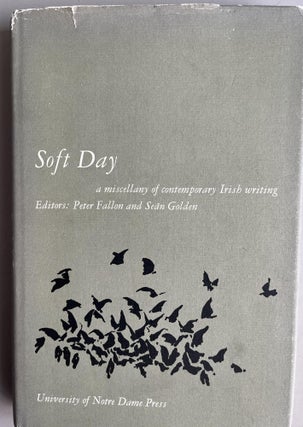 Item #201049 Soft Day: A Miscellany of Contemporary Irish Writing. Peter Fallon, Sean Golden