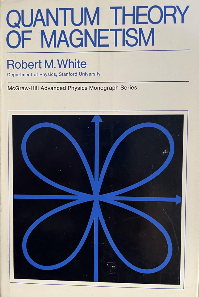 Item #201062 Quantum Theory of Magnetism. Robert M. White.
