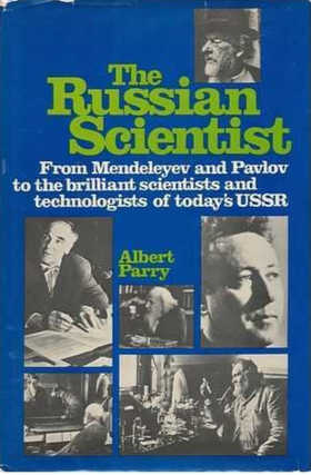 Item #201075 The Russian Scientist. Albert Parry