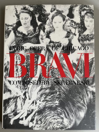 Item #201107 Bravi! Lyric Opera of Chicago Composed by Skrebneski. Jon Von Rhein Victor...