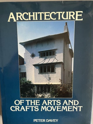 Item #201113 Architecture of the Arts and Crafts Movement. Peter Davey