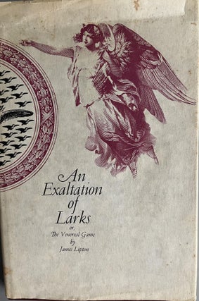 Item #201118 An Exaltation of Larks or, The Venereal Game. James Lipton