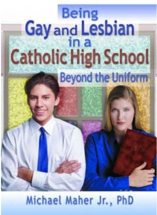 Item #2052409 Being Gay and Lesbian in a Catholic High School: Beyond the Uniform. John Dececco...