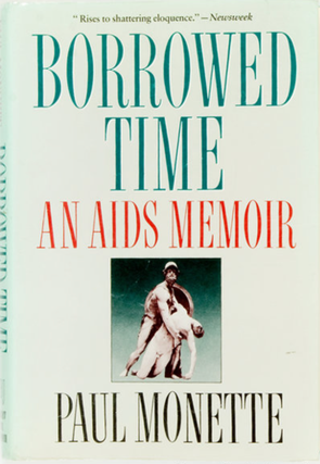 Item #2052414 Borrowed Time: An AIDS Memoir. Paul Monette